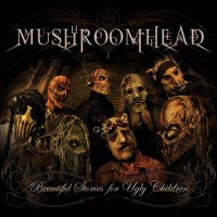 Purchase Mushroomhead - Beautiful Stories for Ugly Children