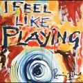 Buy Ron Wood - I Feel Like Playing Mp3 Download