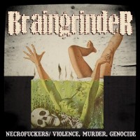 Purchase Braingrinder - Necrofuckers / Violence, Murder, Genocide