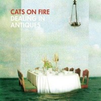 Purchase Cats On Fire - Dealing In Antiques