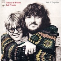Purchase Delaney & Bonnie and Friends - D & B Together (Remastered + Expanded)