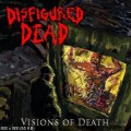 Buy Disfigured Dead - Visions Of Death Mp3 Download