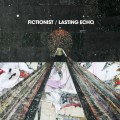 Buy Fictionist - Lasting Echo Mp3 Download