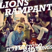 Purchase Lions Rampant - It's Fun To Do Bad Things
