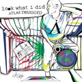 Buy Look What I Did - Atlas Drugged Mp3 Download
