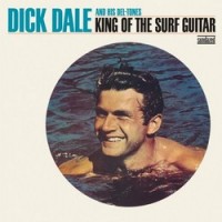 Purchase Dick Dale & His Del-Tones - King Of The Surf Guitar