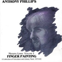 Purchase Anthony Phillips - Missing Links Vol. 1: Finger Painting