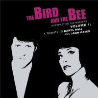 Purchase The Bird And The Bee - A Tribute To Daryl Hall and John Oates