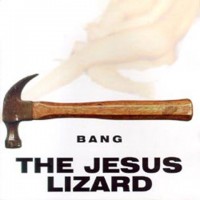 Purchase The Jesus Lizard - Bang
