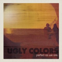 Purchase Ugly Colors - Perfect As We Are.