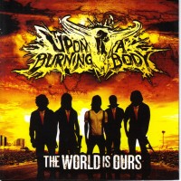 Purchase Upon A Burning Body - The World Is Ours