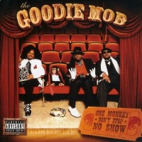 Purchase Goodie Mob - One Monkey Don't Stop No Show