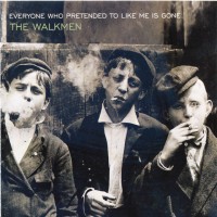 Purchase The Walkmen - Everyone Who Pretended To Like Me Is Gone