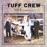 Purchase Tuff Crew - Still Dangerous