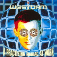 Purchase Westbam - A Practising Maniac At Work