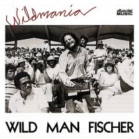 Purchase Wild Man Fischer - Wildmania (Remastered 2004)
