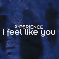 Purchase X-Perience - I Feel Like You