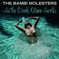 Purchase The Bambi Molesters - As The Dark Wave Swells