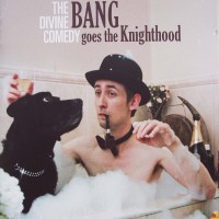 Purchase The Divine Comedy - Bang Goes The Knighthood