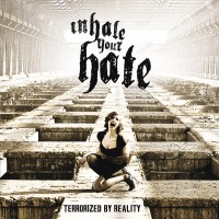 Purchase Inhale Your Hate - Terrorized By Reality