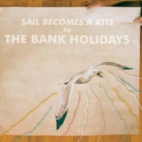 Purchase The Bank Holidays - Sail Becomes A Kite