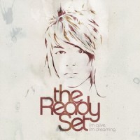 Purchase The Ready Set - I'm Alive, I'm Dreaming (Deluxe Version)