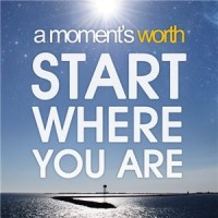 Purchase A Moment's Worth - Start Where You Are