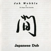 Purchase Jah Wobble - Japanese Dub
