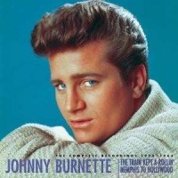 Purchase Johnny Burnette - The Train Kept A-Rollin' Memphis to Hollywood CD3