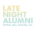 Buy Late Night Alumni - Of Birds, Bees, Butterflies, Etc. Mp3 Download