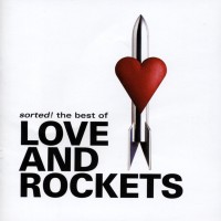Purchase Love & Rockets - Sorted! The Best Of Love And Rockets