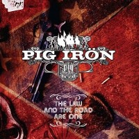 Purchase Pig Iron - The Law & The Road Are One