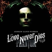 Purchase Andrew Lloyd Webber - Love Never Dies CD1