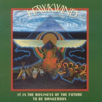 Purchase Hawkwind - It Is The Business Of The Future To Be Dangerous