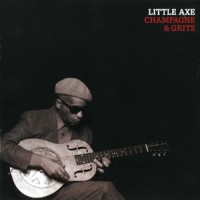 Purchase Little Axe - Champagne & Grits