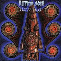 Purchase Little Axe - Slow Fuse (Fusion) CD2