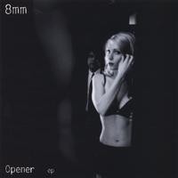 Purchase 8mm - Opener (EP)