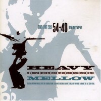 Purchase 54-40 - Heavy Mellow (Mellow)