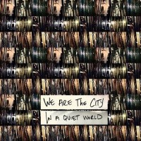 Purchase We Are the City - In a Quiet World