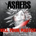 Buy Ashers - Kill Your Master Mp3 Download