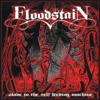 Purchase Floodstain - Slave To The Self Feeding Machine