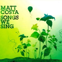 Purchase Matt Costa - Songs We Sing