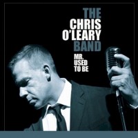 Purchase The Chris O'Leary Band - Mr. Used To Be