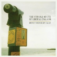 Purchase The Strange Death Of Liberal England - Drown Your Heart Again