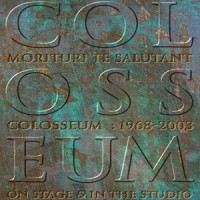 Purchase Colosseum - Morituri Te Salutant CD1