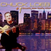 Purchase Chuck Loeb - #1 Smooth Jazz Radio Hits!