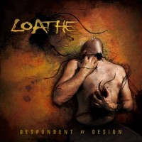 Purchase Loathe - Despondent by Design