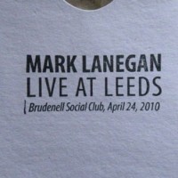 Purchase Mark Lanegan - Live At Leeds, Brudenell Social Club