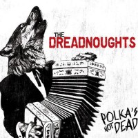 Purchase Dreadnoughts - Polka's Not Dead