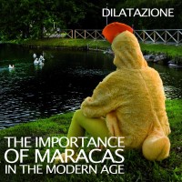 Purchase Dilatazione - The Importance Of Maracas In The Modern Age